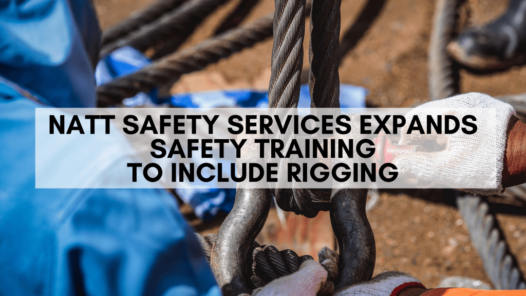 NATT Safety Services Expands Safety Training to Include Rigging